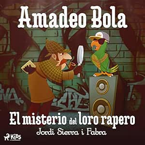 Amadeo-Bola-El-Misterio-Del-Loro-Rapero-Audiolibro-gratis