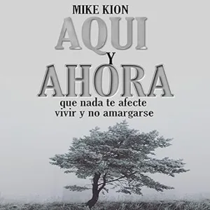 Aqui-Y-Ahora-Que-Nada-Te-Afecte-Vivir-Y-No-Amargarse-Audiolibro-gratis
