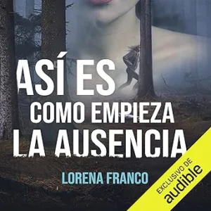 Asi-Es-Como-Empieza-La-Ausencia-Audiolibro-gratis