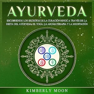 Ayurveda-Descubriendo-Los-Secretos-De-La-Curacion-Hindu-A-Traves-De-La-Dieta-Del-Ayurveda-El-Yoga-La-Aromaterapia-Y-La-Meditacion-Audiolibro-gratis