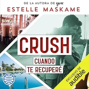 Crush-Cuando-Te-Recupere-Audiolibro-gratis