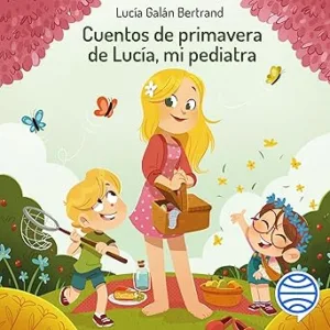 Cuentos-De-Primavera-De-Lucia-Mi-Pediatra-Audiolibro-gratis