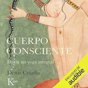 Cuerpo-Consciente-Hacia-Un-Yoga-Integral-Audiolibro-gratis