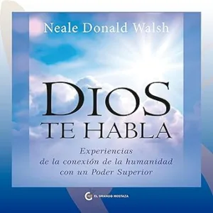 Dios-Te-Habla-Experiencias-De-La-Conexion-De-La-Humanidad-Con-Un-Poder-Superior-Audiolibro-gratis