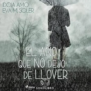 El-Ano-Que-No-Dejo-De-Llover-Audiolibro-gratis