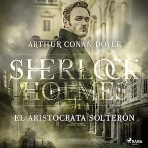 El-Aristocrata-Solteron-Audiolibro-gratis