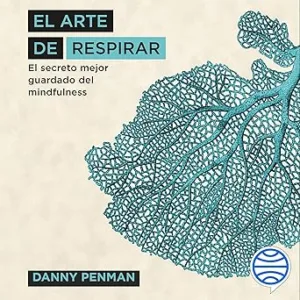 El-Arte-De-Respirar-El-Secreto-Mejor-Guardado-Del-Mindfulness-Audiolibro-gratis