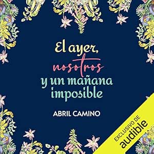 El-Ayer-Nosotros-Y-Un-Manana-Imposible-Audiolibro-gratis