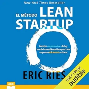 El-Metodo-Lean-Startup-Como-Los-Emprendedores-De-Hoy-Usan-La-Innovacion-Continua-Para-Crear-Empresas-Radicalmente-Exitosas-Audiolibro-gratis