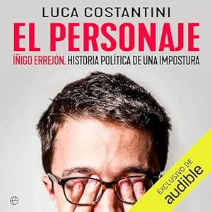 El-Personaje-Inigo-Errejon-Historia-Politica-De-Una-Impostura-Audiolibro-gratis