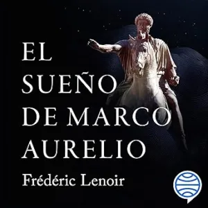 El-Sueno-De-Marco-Aurelio-La-Filosofia-Del-Emperador-Estoico-Que-Nos-Ayuda-A-Vivir-Una-Vida-Plena-Audiolibro-gratis