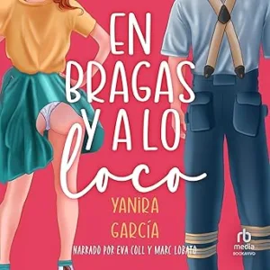 En-Bragas-Y-A-Lo-Loco-Audiolibro-gratis