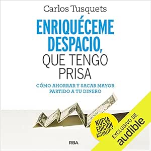 Enriqueceme-Despacio-Que-Tengo-Prisa-Como-Ahorrar-Y-Sacar-Mayor-Partido-A-Tu-Dinero-Audiolibro-gratis