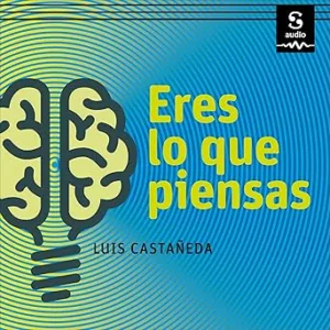 Eres-Lo-Que-Piensas-Audiolibro-Gratis