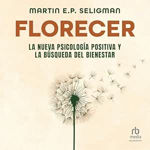 Florecer-La-Nueva-Psicologia-Positiva-Y-La-Busqueda-Del-Bienestar-Audiolibro-gratis