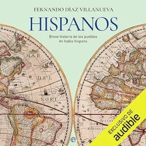 Hispanos-Breve-Historia-De-Los-Pueblos-De-Habla-Hispana-Audiolibro-gratis