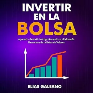 Invertir-En-La-Bolsa-Aprende-A-Invertir-Inteligentemente-En-El-Mercado-Financiero-De-La-Bolsa-De-Valores-Invierte-Tu-Dinero-En-El-Mercado-Financiero-Bursatil-Audiolibro-gratis