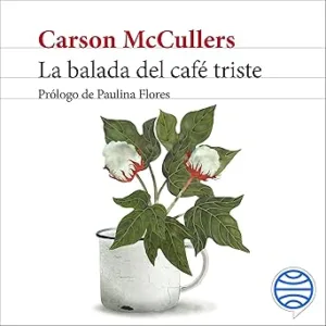 La-Balada-Del-Cafe-Triste-Audiolibro-Gratis
