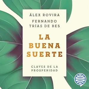 La-Buena-Suerte-Claves-De-La-Prosperidad-Audiolibro-gratis