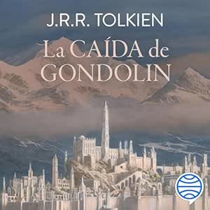 La-Caida-de-Gondolin-Audiolibro-gratis