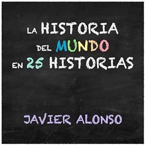La-Historia-Del-Mundo-En-25-Historias-Audiolibro-Gratis