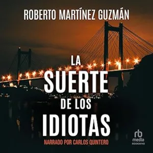 La-Suerte-de-los-Idiotas-Audiolibro-gratis