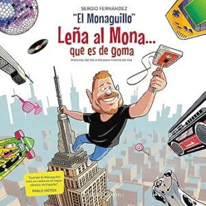 Leña Al Mona Que Es De Goma: Historias Del Día A Día Para Morirte De Risa Audiolibro gratis Lena-Al-Mona-Que-Es-De-Goma-Historias-Del-Dia-A-Dia-Para-Morirte-De-Risa-Audiolibro-gratis