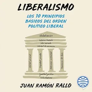 Liberalismo-Los-10-Principios-Basicos-Del-Orden-Politico-Liberal-Audiolibro-gratis