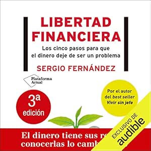 Libertad-Financiera-Los-Cinco-Pasos-Para-Que-El-Dinero-Deje-De-Ser-Un-Problema-Audiolibro-gratis
