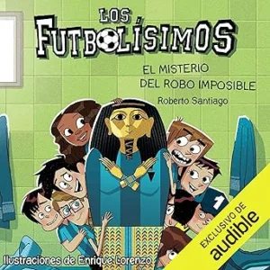 Los-Futbolisimos-El-Misterio-Del-Robo-Imposible-Audiolibro-gratis