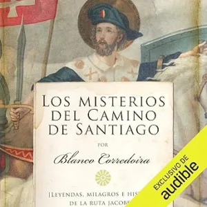 Los-Misterios-Del-Camino-De-Santiago-Leyendas-Milagros-E-Historia-De-La-Ruta-Jacobea-Audiolibro-gratis