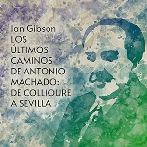 Los-Ultimos-Caminos-De-Antonio-Machado-De-Collioure-A-Sevilla-Audiolibro-gratis