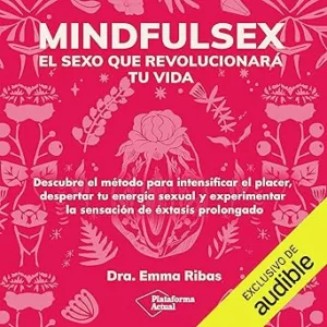 Mindfulsex-El-Sexo-Que-Revolucionara-Tu-Vida-Audiolibro-gratis
