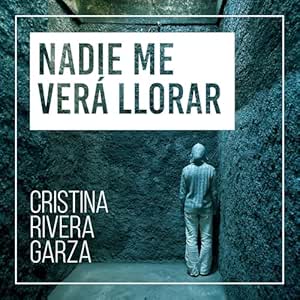 Nadie-Me-Vera-Llorar-Audiolibro-gratis