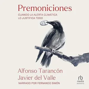Premoniciones-Cuando-La-Alerta-Climatica-Lo-Justifica-Todo-Audiolibro-gratis