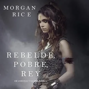 Rebelde-Pobre-Rey-Audiolibro-gratis