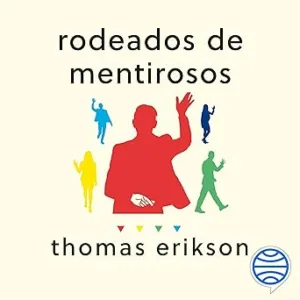 Rodeados-De-Mentirosos-Como-Evitar-Que-Las-Mentiras-Y-Las-Medias-Verdades-Arruinen-Tu-Vida-Audiolibro-gratis