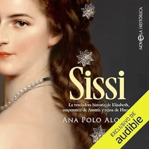 Sissi-La-Verdadera-Historia-De-Elisabeth-Emperatriz-De-Austria-Y-Reina-De-Hungria-Audiolibro-gratis