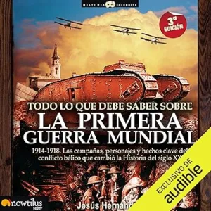 Todo-Lo-Que-Debe-Saber-Sobre-La-Primera-Guerra-Mundial-Audiolibro-gratis