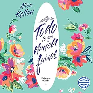 Todo-Lo-Que-Nunca-Fuimos-Deja-Que-Ocurra-Audiolibro-gratis