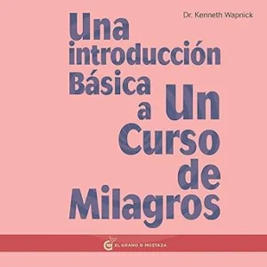 Una-Introduccion-Basica-A-Un-Curso-De-Milagros-Audiolibro-gratis