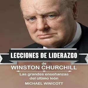 Winston-Churchill-Lecciones-De-Liderazgo-Las-Grandes-Ensenanzas-Del-Ultimo-Leon-Audiolibro-gratis