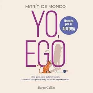 Yo-Ego-Una-Guia-Para-Dejar-De-Sufrir-Conectar-Contigo-Mismo-Y-Alcanzar-La-Paz-Mental-Audiolibro-gratis