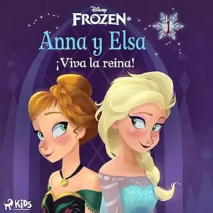 ¡Viva-La-Reina-Frozen-Anna-Y-Elsa-Audiolibro-Gratis